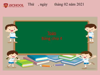Bài giảng Toán Lớp 2 - Bài 113: Bảng chia 4 - Năm học 2020-2021