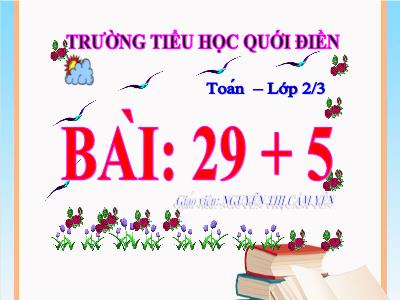 Bài giảng Toán Lớp 2 - Bài 15: 29+5 - Nguyễn Thị Cẩm Yên