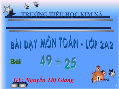 Bài giảng Toán Lớp 2 - Bài 16: 49+25 - Nguyễn Thị Giang