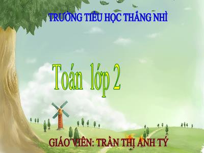 Bài giảng Toán Lớp 2 - Bài 16: 49+25 - Trần Thị Anh Tý