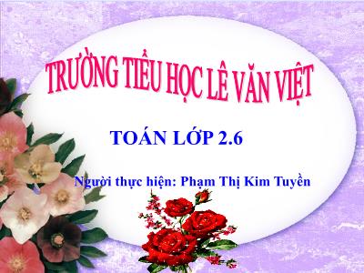 Bài giảng Toán Lớp 2 - Bài 25: 7 cộng với một số, 7 + 5 - Năm học 2020-2021 - Phạm Thị Kim Tuyền