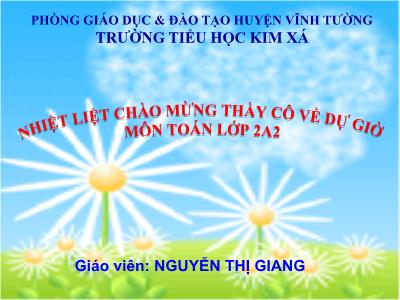 Bài giảng Toán Lớp 2 - Tiết 24: Bài toán về nhiều hơn - Năm học 2020-2021 - Nguyễn Thị Giang