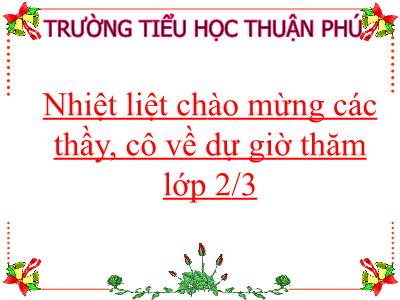 Bài giảng Toán Lớp 2 - Tiết 30: Bài toán về ít hơn - Trường Tiểu học Thuận Phú
