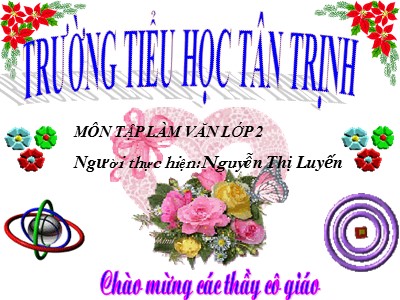 Bài giảng Tập làm văn 2 - Gọi điện - Trường tiểu học Tân Trịnh