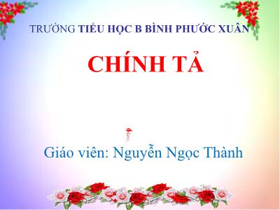 Bài giảng Chính tả 2 - Bà cháu: Nguyễn Ngọc Thành