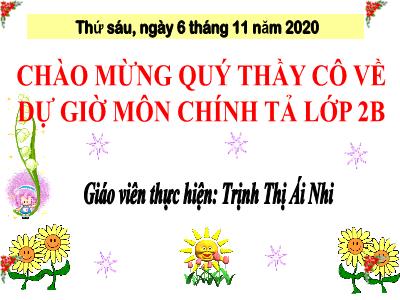 Bài giảng Chính tả 2 - Ngày lễ - Trịnh Thị Ái Nhi