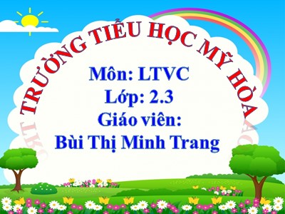 Bài giảng Luyện từ và câu 2 - Mở rộng vốn từ: Từ ngữ về học tập - Dấu chấm hỏi - Bùi Thị Minh Trang