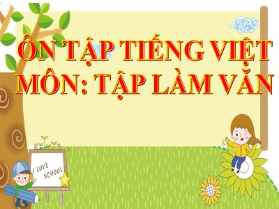 Bài giảng Tập làm văn 2 - Ôn tập Tiếng Việt