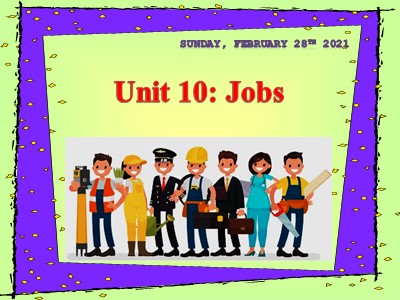 Bài giảng Tiếng Anh 2 - Unit 10: Jobs