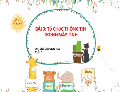 Bài giảng Tin học 5 - Bài 3: Tổ chức thông tin trong máy tính