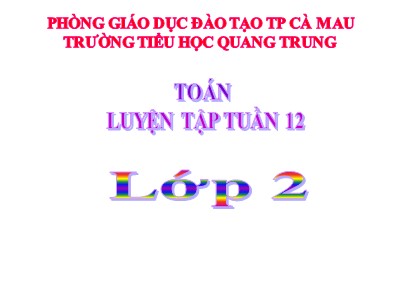 Bài giảng Toán 2 - Phần: Luyện tập tuần 12