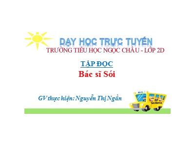 Bài giảng Tập đọc 2 - Bác sĩ sói - Nguyễn Thị Ngần