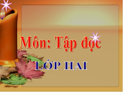 Bài giảng Tập đọc 2 - Bài: Voi nhà (Nguyễn Trần Bé)