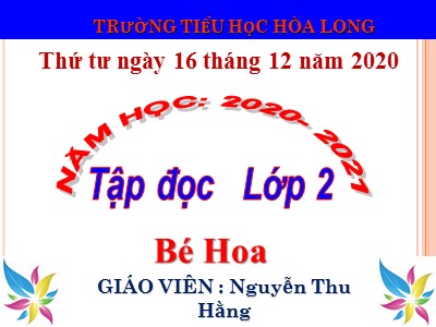 Bài giảng Tập đọc 2 - Bé Hoa - Nguyễn Thu Hằng