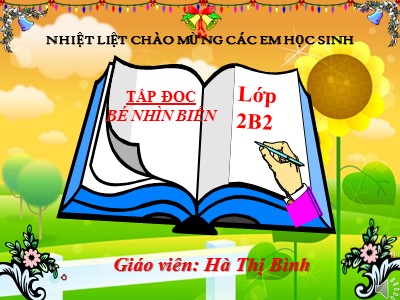 Bài giảng Tập đọc 2 - Bé nhìn biển - Hà Thị Bình