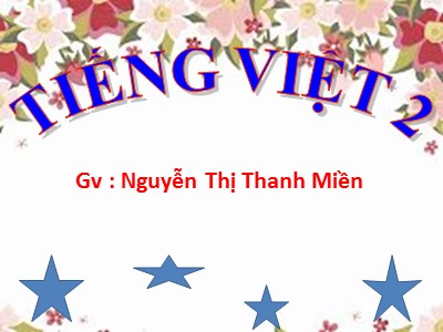 Bài giảng Tập đọc 2 - Một trí khôn hơn trăm trí khôn - Nguyễn Thị Thanh Miền