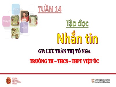 Bài giảng Tập đọc 2 - Nhắn tin - Trường TH - THCS - THPT Việt Úc