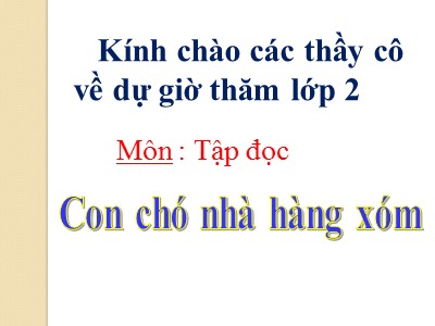 Bài giảng Tập đọc 2 - Tiết 16: Con chó nhà hàng xóm