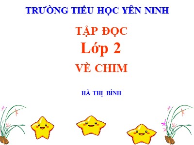 Bài giảng Tập đọc 2 - Vè chim - Trường tiểu học Yên Ninh