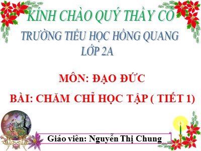 Bài giảng Đạo đức 2 - Chăm chỉ học tập - Trường tiểu học Hồng Quang