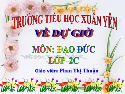 Bài giảng Đạo đức 2 - Chăm làm việc nhà - Phan Thị Thuận