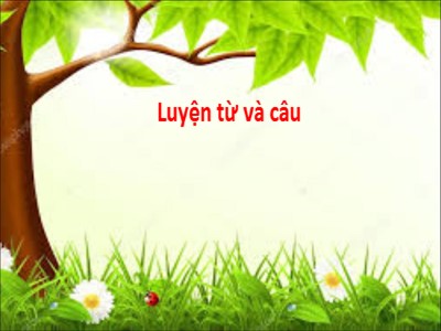 Bài giảng Tập đọc 2 - Luyện từ và câu