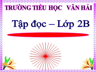 Bài giảng Tập đọc 2 - Tiết học 6: Ngôi trường mới