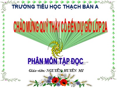 Bài giảng Tập đọc 2 - Trên chiếc bè - Nguyễn Huyền Mi