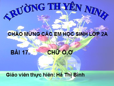 Bài giảng Tập viết 2 - Chữ hoa Ô, Ơ - Trường TH Yên Ninh