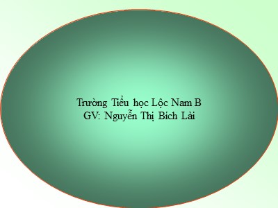 Bài giảng Toán Lớp 2 - Bảng nhân 3 - Nguyễn Thị Bích Lài
