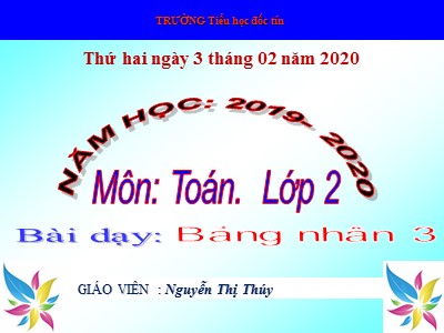 Bài giảng Toán Lớp 2 - Bảng nhân 3 - Nguyễn Thị Thúy