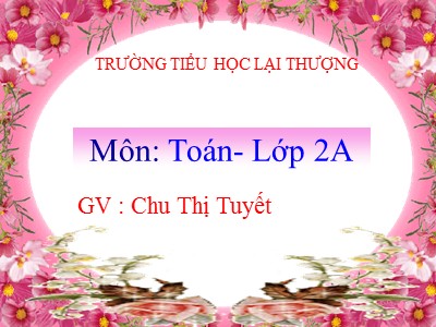 Bài giảng Toán Lớp 2 - Bảng nhân 5 - Chu Thị Tuyết