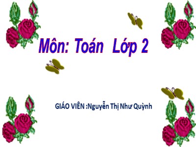 Bài giảng Toán Lớp 2 - Thực hành xem lịch - Nguyễn Thị Như Quỳnh