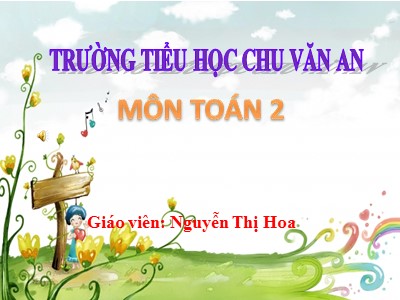Bài giảng Toán Lớp 2 - Tìm một thừa số của phép nhân - Nguyễn Thị Hoa