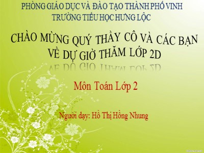 Bài giảng Toán Lớp 2 - Tìm số bị chia - Hồ Thị Hồng Nhung