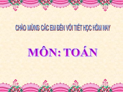 Bài giảng môn Toán Khối 2 - Phép cộng có tổng bằng 100 (Bản hay)