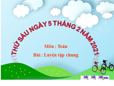 Bài giảng môn Toán Lớp 2 - Luyện tập chung (Trang 105) - Năm học 2020-2021 (Bản đẹp)