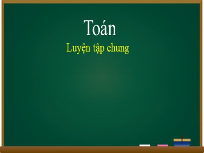 Bài giảng Toán Khối 2 - Luyện tập chung (Trang 106)