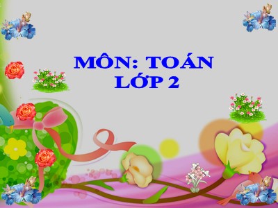 Bài giảng Toán Khối 2 - Một phần tư (Bản hay)