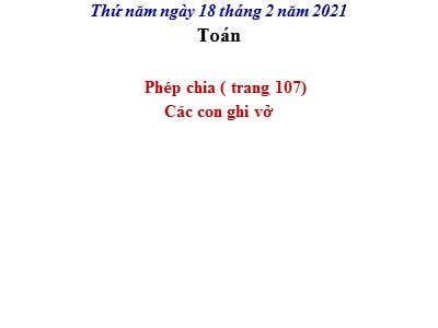 Bài giảng Toán Lớp 2 - Bài: Phép chia - Năm học 2020-2021 (Bản đẹp)