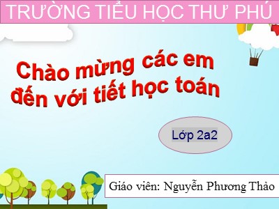 Bài giảng Toán Lớp 2 - Đường gấp khúc. Độ dài đường gấp khúc - Nguyễn Phương Thảo