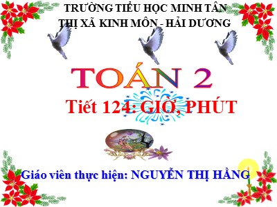 Bài giảng Toán Lớp 2 - Giờ, phút - Nguyễn Thị Hằng