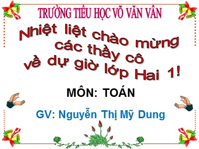 Bài giảng Toán Lớp 2 - Hình chữ nhật. Hình tứ giác - Nguyễn Thị Mỹ Dung