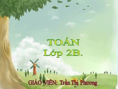 Bài giảng Toán Lớp 2 - Hình chữ nhật. Hình tứ giác - Trần Thị Phương