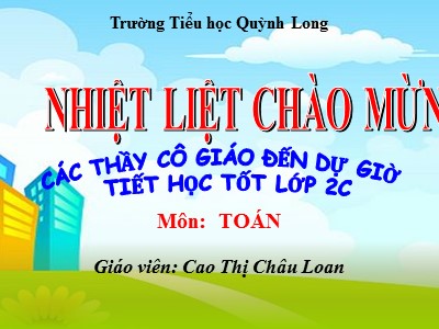 Bài giảng Toán Lớp 2 - Ki-lô-gam - Cao Thị Châu Loan