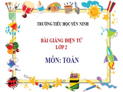 Bài giảng Toán Lớp 2 - Luyện tập chung (Trang 105) - Trường Tiểu học Yên Ninh