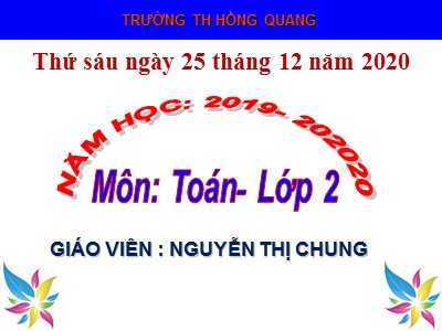 Bài giảng Toán Lớp 2 - Luyện tập chung (Trang 81) - Nguyễn Thị Chung