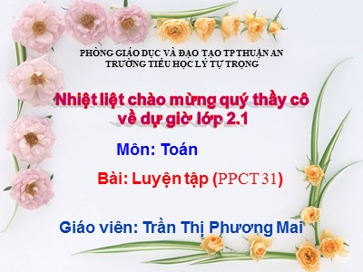 Bài giảng Toán Lớp 2 - Luyện tập (Trang 31) - Trần Thị Phương Mai