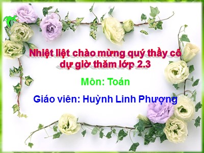 Bài giảng Toán Lớp 2 - Luyện tập (Trang 43) - Huỳnh Linh Phượng Bài giảng Toán Lớp 2 - Luyện tập (Trang 43) - Huỳnh Linh Phượng