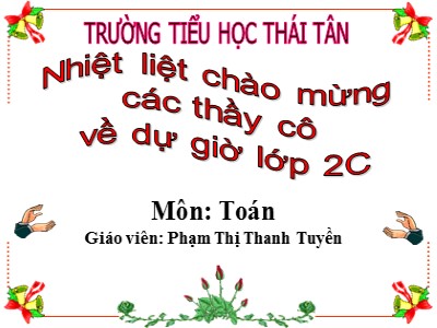 Bài giảng Toán Lớp 2 - Luyện tập (Trang 43) - Phạm Thị Thanh Tuyền